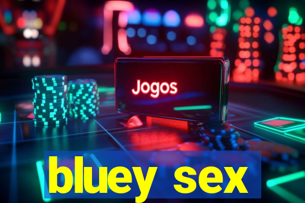 bluey sex